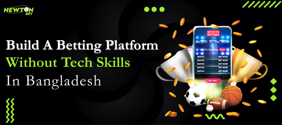Build a Betting Platform Without Tech Skills In Bangladesh